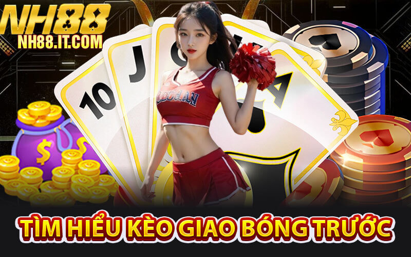 Kèo giao bóng trước